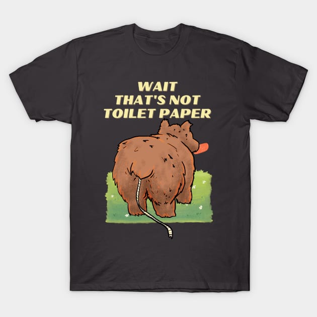 thats not toilet paper T-Shirt by Moonwing